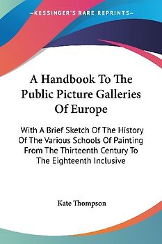 A Handbook To The Public Picture Galleries Of Europe