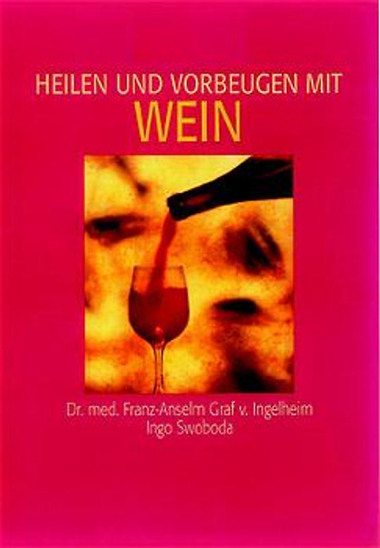 Heilen und vorbeugen mit Wein