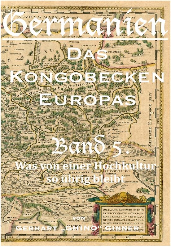 Germanien, das Kongobecken Europas / Germanien, das Kongobecken Europas Band 5.