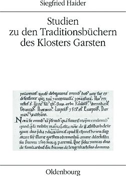 Studien zu den Traditionsbüchern des Klosters Garsten
