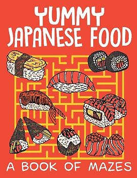 Yummy Japanese Food (A Book of Mazes)