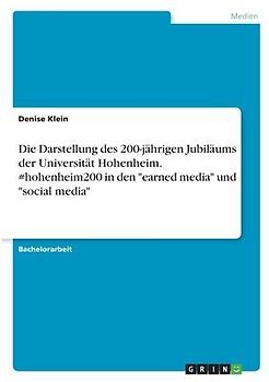 Die Darstellung des 200-jährigen Jubiläums der Universität Hohenheim. #hohenheim200 in den "earned media" und "social media"