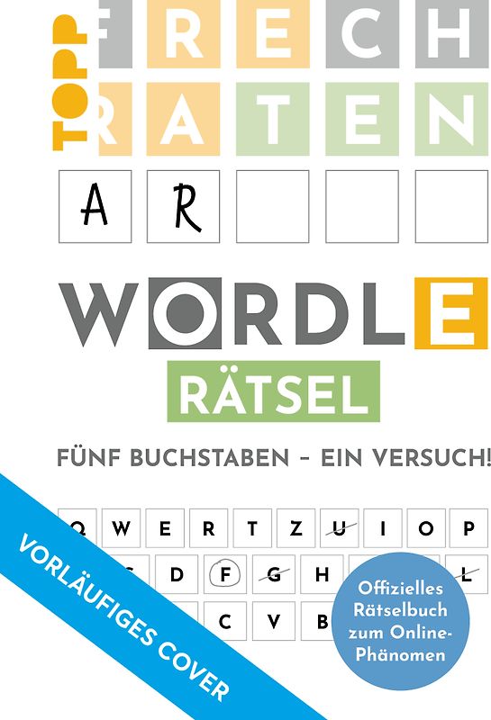 WORDLE Rätsel – Fünf Buchstaben, ein Versuch