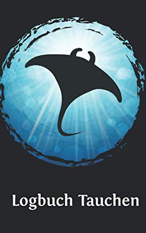 Tauchen Logbuch: Gerätetauchen Mantarochen Manto Rochen | Tauchen Dive Log. Platz für 100 Tauchgänge auf vorgedruckten Seiten für Taucher