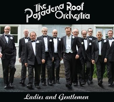 Pasadena Roof Orchestra - Ladies and Gentlemen