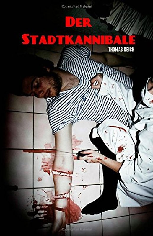 Der Stadtkannibale - Thomas Reich