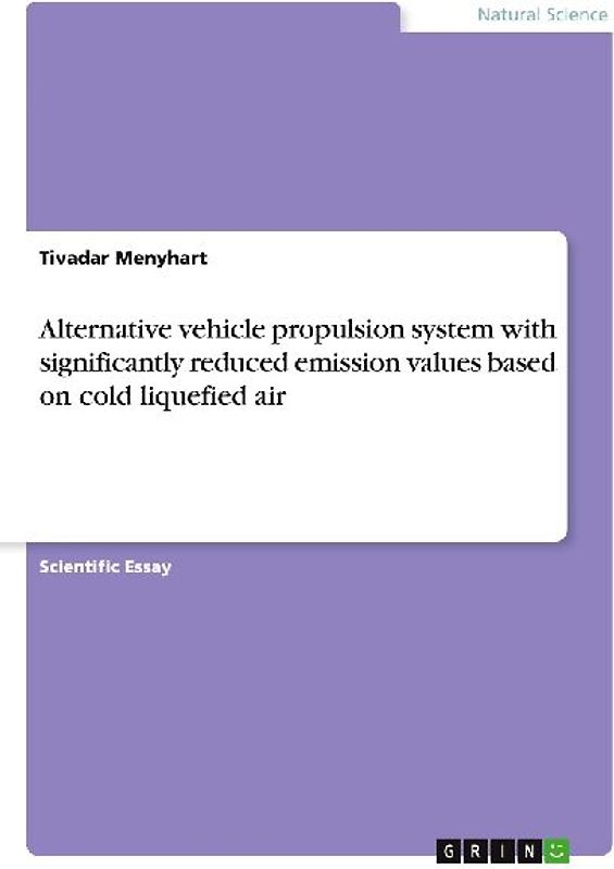 Alternative vehicle propulsion system with significantly reduced emission values based on cold liquefied air