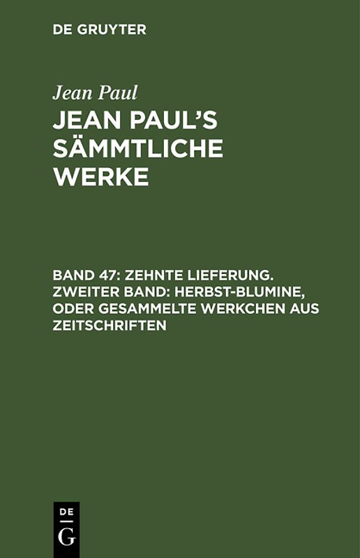 Jean Paul: Jean Paul’s Sämmtliche Werke / Zehnte Lieferung. Zweiter Band: Herbst-Blumine, oder Gesammelte Werkchen aus Zeitschriften