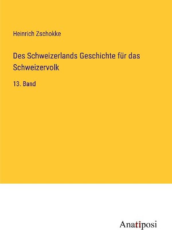 Des Schweizerlands Geschichte für das Schweizervolk