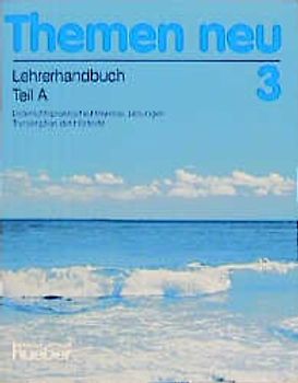 Themen neu 3. Lehrwerk für Deutsch als Fremdsprache / Themen neu 3