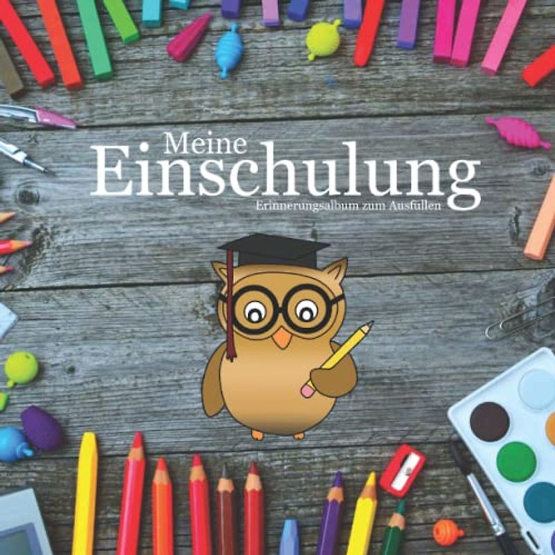 Meine Einschulung Erinnerungsalbum zum Ausfüllen: Buch für Mädchen und Jungen zur Einschulung - inklusive Gästebuch und Platz für Fotos und Erinnerungen