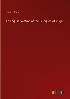 An English Version of the Eclogues of Virgil