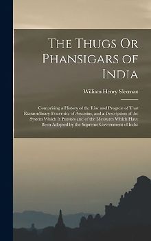 The Thugs Or Phansigars of India