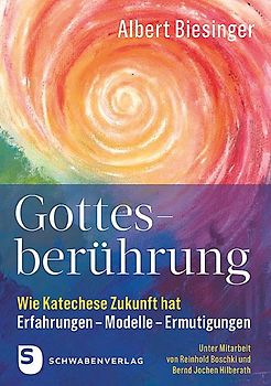 Gottesberührung - Wie Katechese Zukunft hat