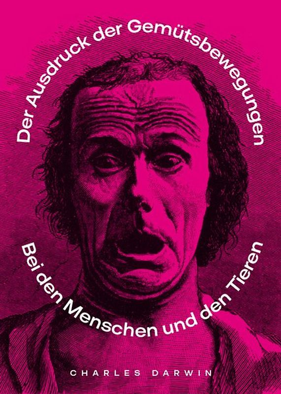Der Ausdruck der Gemütsbewegungen bei Tieren und Menschen