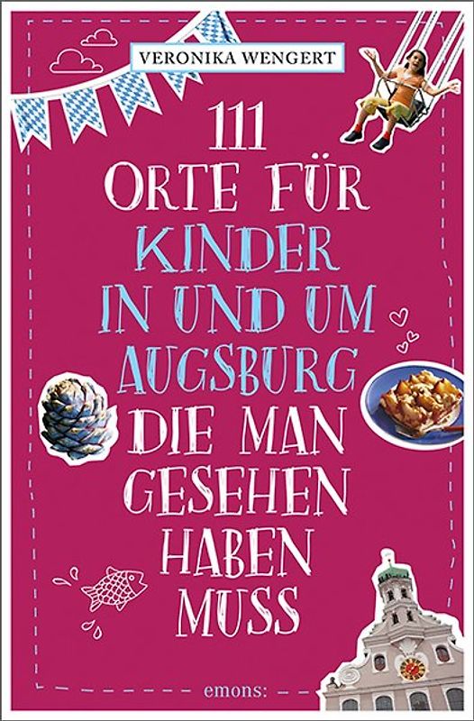 111 Orte für Kinder in und um Augsburg, die man gesehen haben muss
