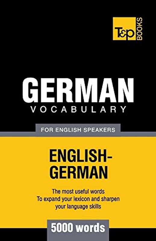 German vocabulary for English speakers - 5000 words (American English Collection, Band 126)