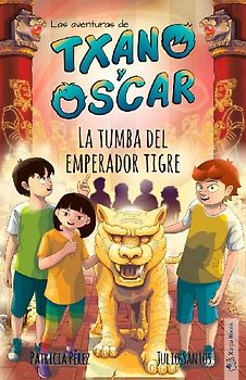 La tumba del emperador Tigre : las aventuras de Txano y Óscar
