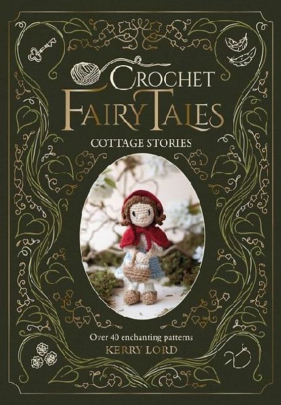 Crochet Fairy Tales: Cottage Stories