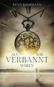 Als wir verbannt waren: Vierte Nornenzeit