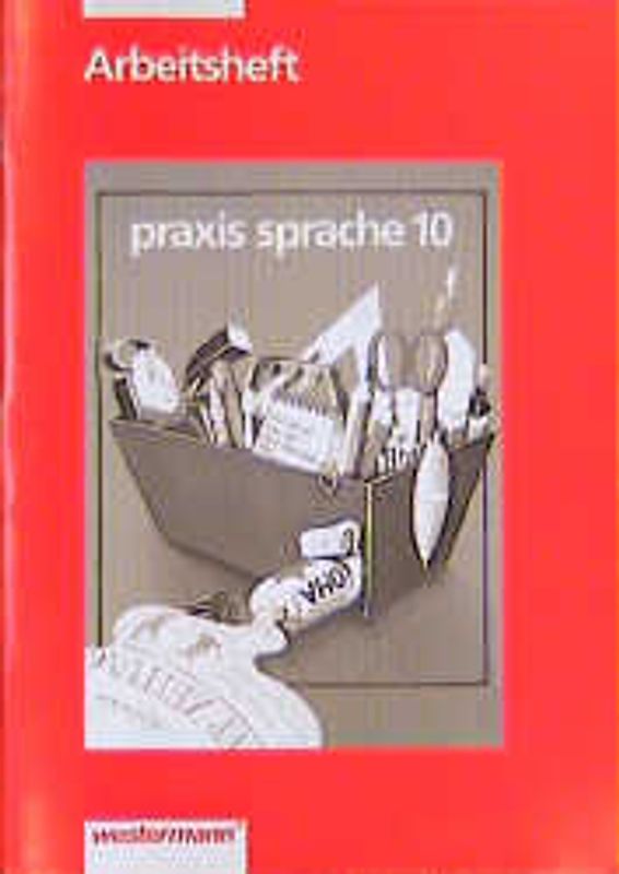 praxis sprache. Realschule /Gesamtschule. Arbeitsheft