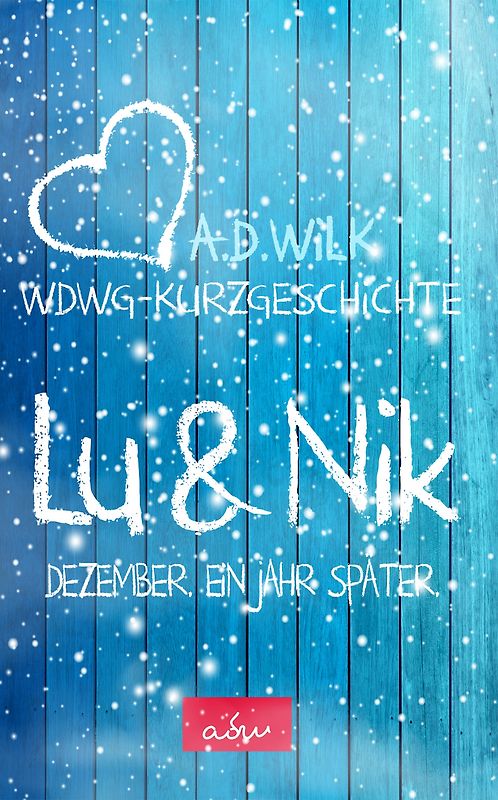 Lu & Nik. Dezember. Ein Jahr später.