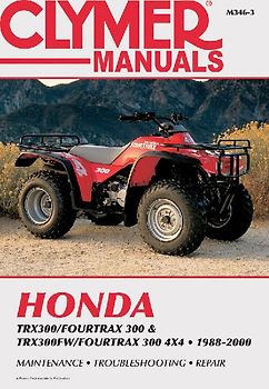 Honda TRX300/Fourtrax 300 & TRX300FW/Fourtrax 300 4x4 (1988-2000) Clymer Repair Manual