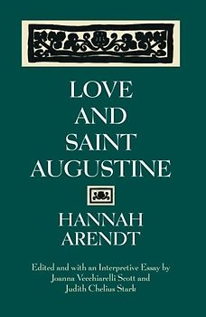 Love and Saint Augustine - Hannah Arendt