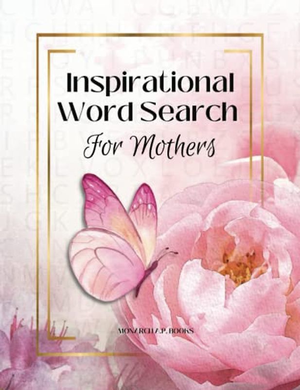 INSPIRATIONAL WORD SEARCH FOR MOTHERS: Uplifting Word Searches and Positive Quotes Designed Especially For Busy Moms To Indulge in a Moment of Self-Care
