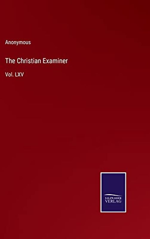 The Christian Examiner: Vol. LXV