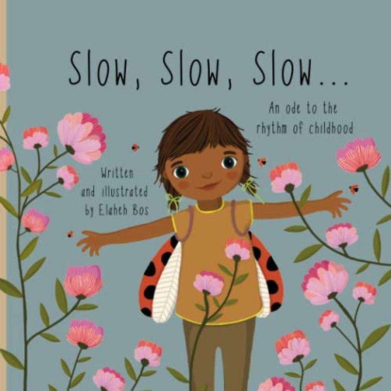 Slow, Slow, Slow…: An ode to the rhythm of childhood