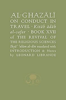 Al-Ghazali on Conduct in Travel