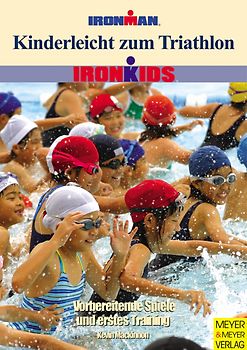 Kinderleicht zum Triathlon. Vorbereitende Spiele und erste Trainingseinheiten