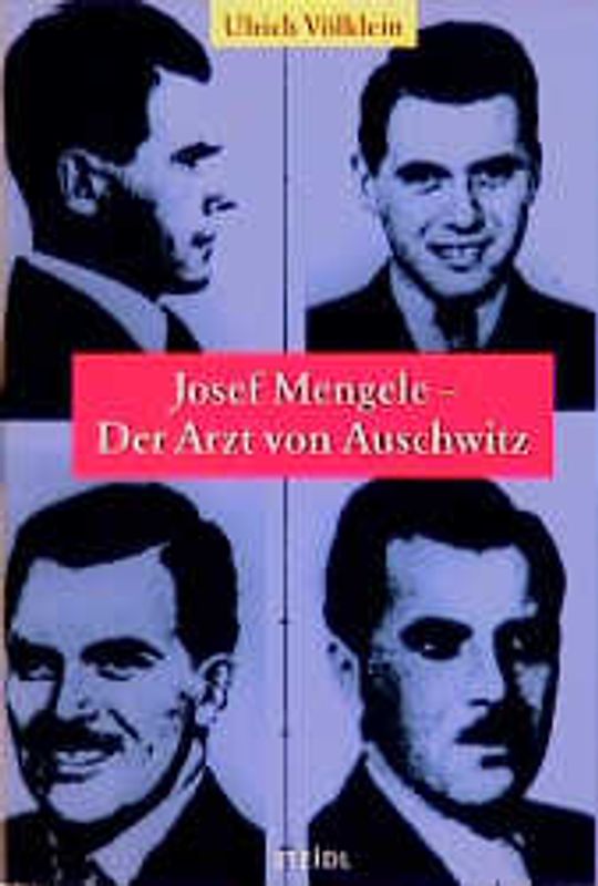 Josef Mengele - Der Arzt von Auschwitz