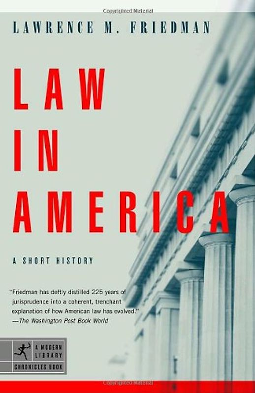 Law in America: A Short History (Modern Library Chronicles) - Friedman, Lawrence M.