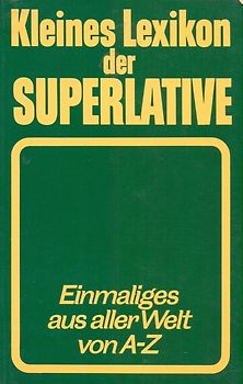 Kleines Lexikon der Superlative - Werner Lenz [Taschenbuch]