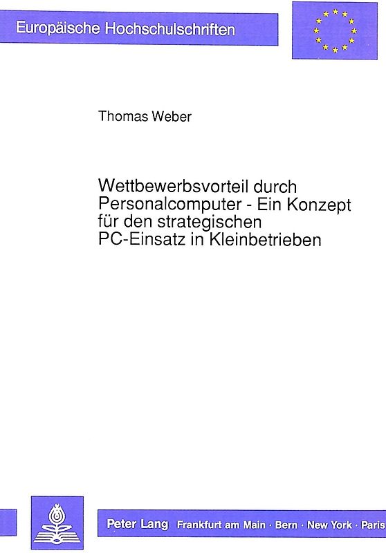 Wettbewerbsvorteil durch Personalcomputer - Ein Konzept für den strategischen PC-Einsatz in Kleinbetrieben