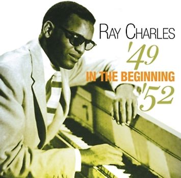 Ray Charles - In the Beginning 1949-1952