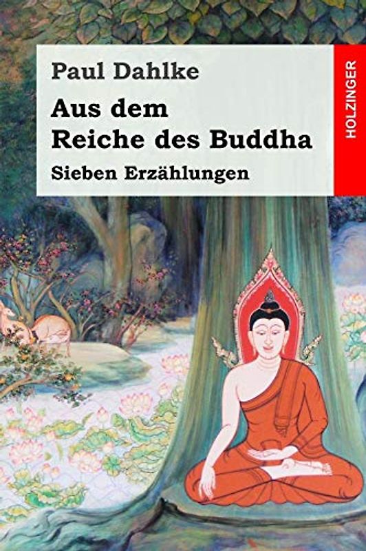 Aus dem Reiche des Buddha: Sieben Erzählungen