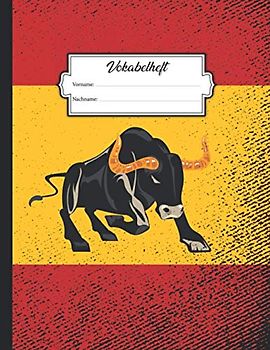 Vokabelheft: DIN A4 mit 2 Spalten mit Platz für über 750 Vokabeln - Linierte Seiten - Buchcover mit Spanien Flagge und einem Stier im Vintage-Grunge ... Gebrauch - Zum Lernen von Fremdsprachen