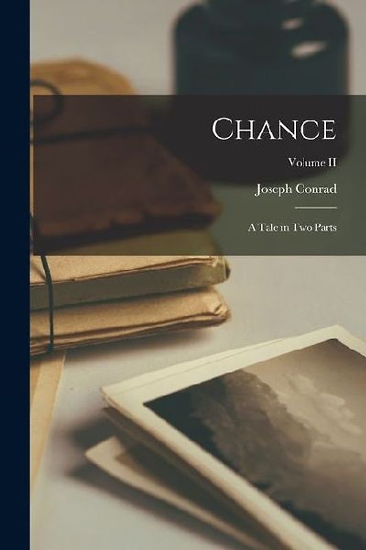 Chance: A Tale in Two Parts; Volume II