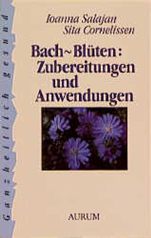 Bach-Blüten: Zubereitungen und Anwendungen