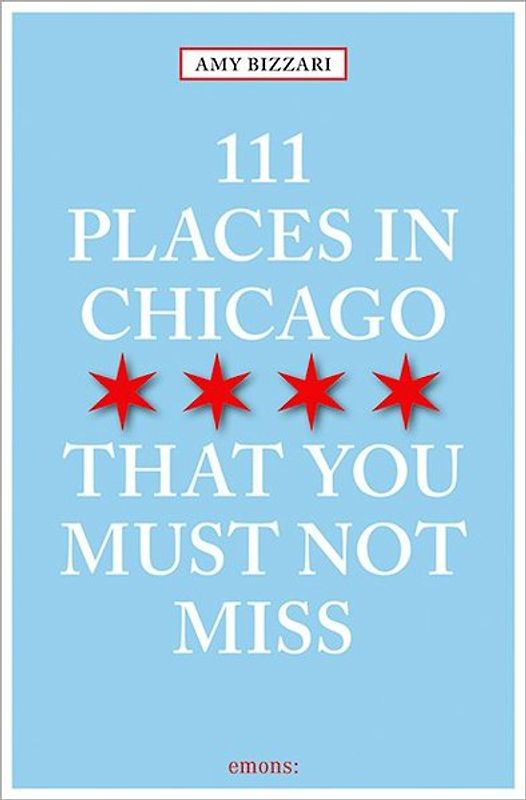 111 Places in Chicago That You Must Not Miss
