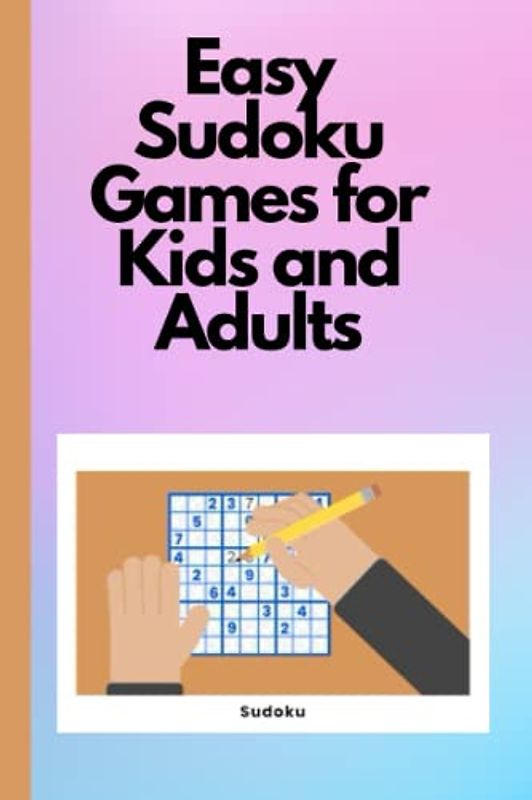 Easy Sudoku Games for Kids and Adults: Easy-to-Read Number Games for All Ages
