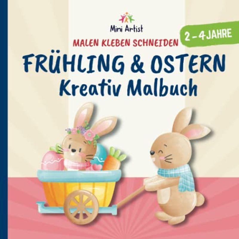 Frühling & Ostern Kreativ Malbuch: 50 Frühlings- & Ostermotive zum Basteln für Kinder von 2-4 Jahre - Malbuch Kinder ab 2 (Kreativ-Reihe für Kinder von 2-4 Jahren)