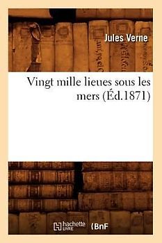 Vingt Mille Lieues Sous Les Mers (Éd.1871)