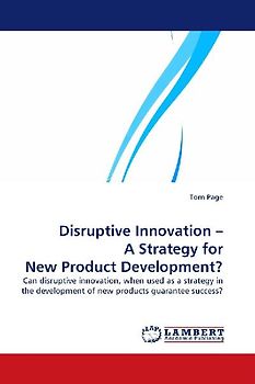 Disruptive Innovation - A Strategy for New Product Development?