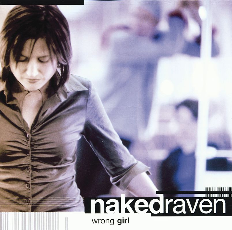 Naked Raven - Wrong Girl
