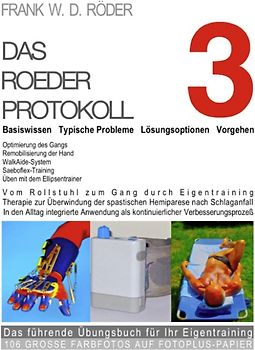 Das Roeder Protokoll 3 Basiswissen - Typische Probleme – Lösungsoptionen - Vorgehen -Das führende Übungsbuch für Ihr Eigentraining 106 Große Farbfotos auf Fotoplus-Papier -HC
