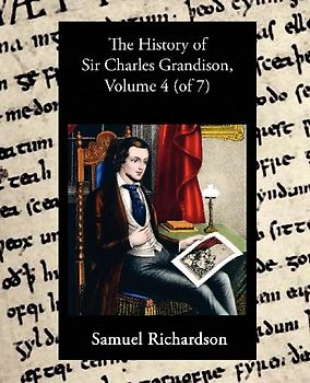 The History of Sir Charles Grandison, Volume 4 (of 7)